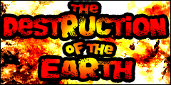 The Destruction of the Earth